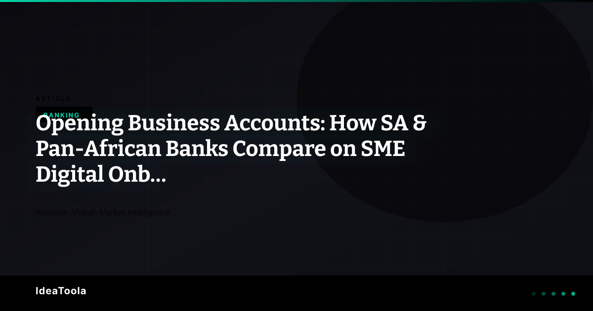 Opening Business Accounts: How SA & Pan-African Banks Compare on SME ...