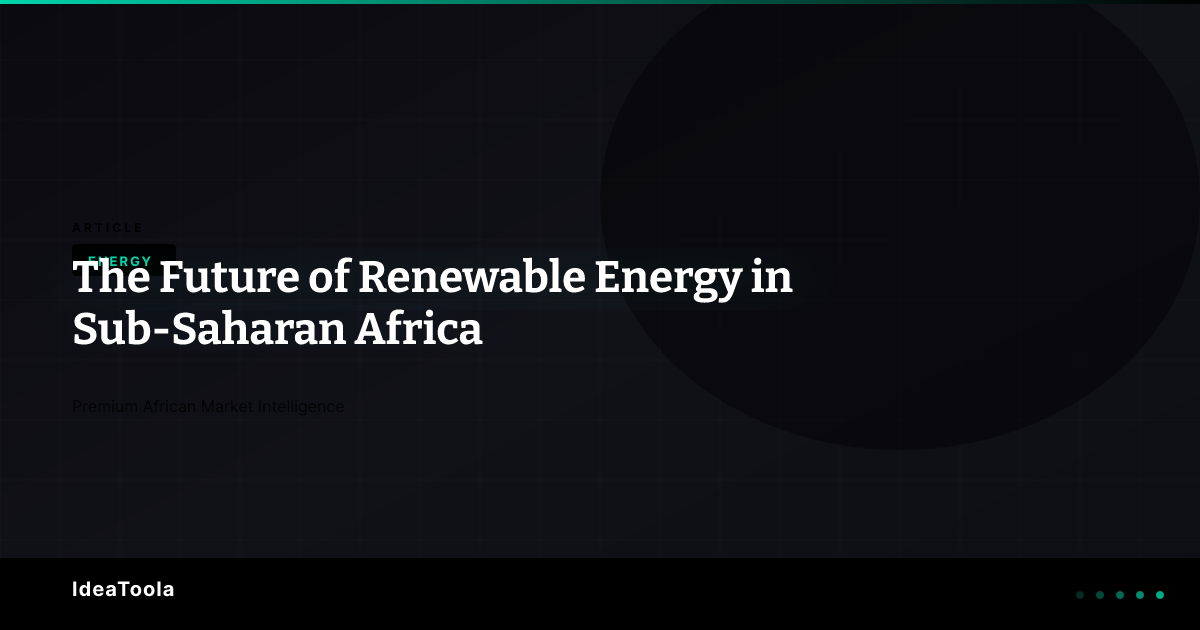 The Future of Renewable Energy in Sub-Saharan Africa | IdeaToola