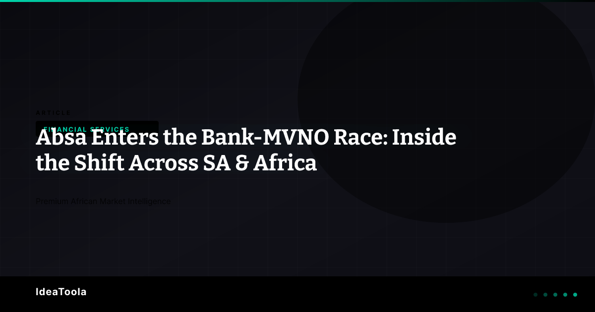 Absa Enters the Bank-MVNO Race: Inside the Shift Across SA & Africa ...